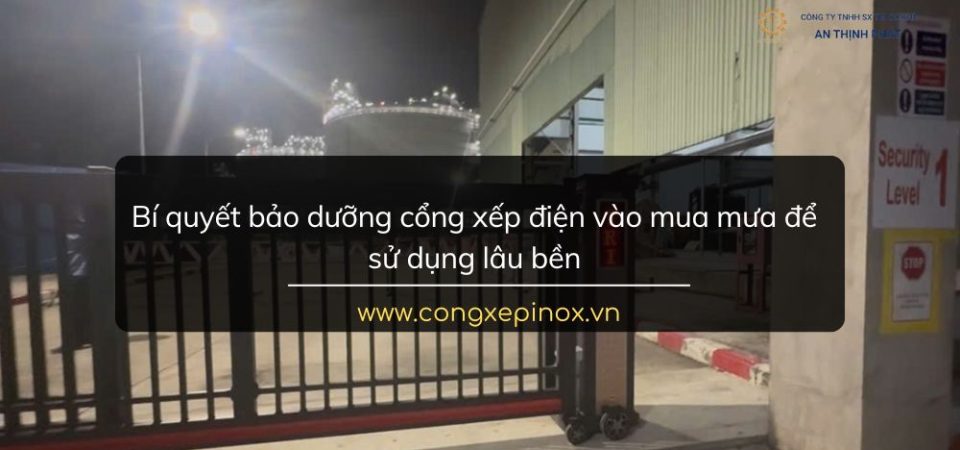 Bí Quyết Bảo Dưỡng Cổng Xếp Điện Vào Mùa Mưa Để Sử Dụng Lâu Bền?