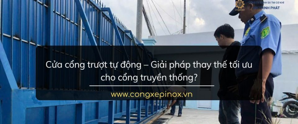 Cửa cổng trượt tự động – Giải pháp thay thế tối ưu cho cổng truyền thống?