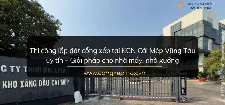 Thi công lắp đặt cổng xếp tại KCN Cái Mép Vũng Tàu uy tín