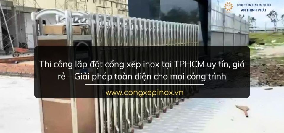 Thi công lắp đặt cổng xếp inox tại TPHCM uy tín, giá rẻ